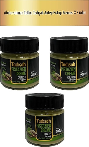 Abdurrahman Tatlıcı Tadışah Parçacıklı Antep Fıstığı Kreması 200 gr 3'lü
